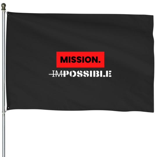 Discover Mission impossible, mission possible, House Flags