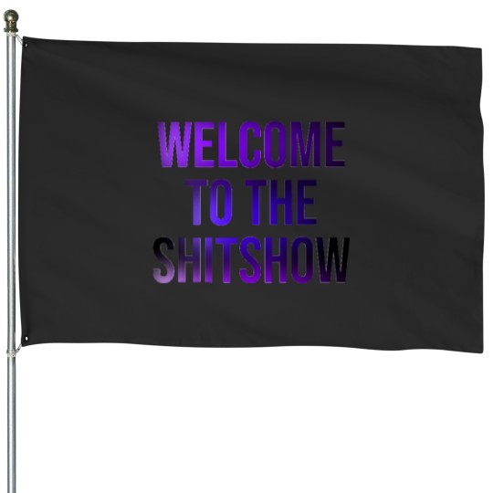 Discover Welcome to the show House Flags