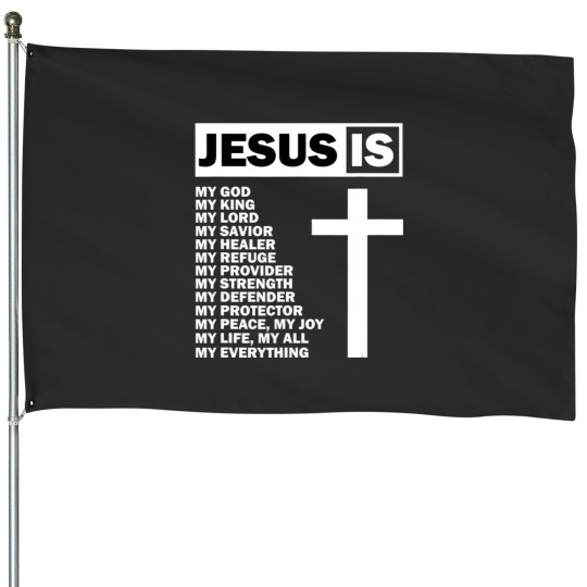 Discover jesus is my all my ything my god lord savior House Flags