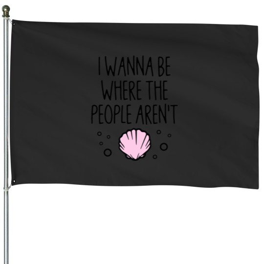 Discover I Wanna Be Where The People Aren't  .png House Flags
