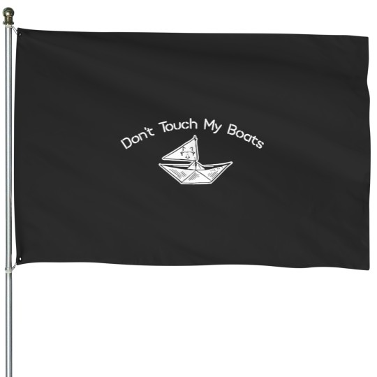 Discover Nice Dont Touch My Boats House Flags