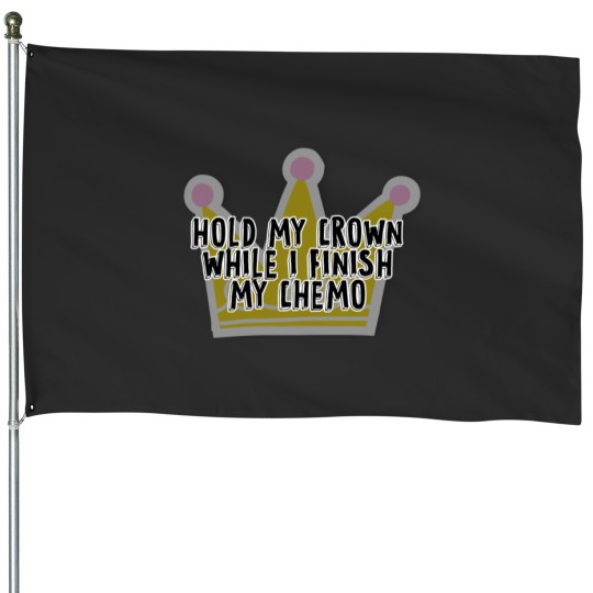 Discover Vintage Hold My Crown While I Finish My Chemo House Flags