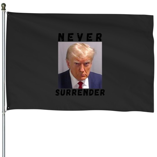 Discover Never surrender Donal Trump House Flags