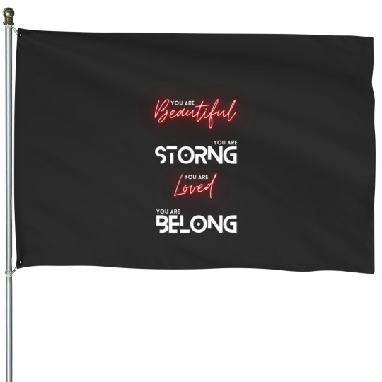 Discover you are beautiful you are strong you are loved you are belong Classic House Flags