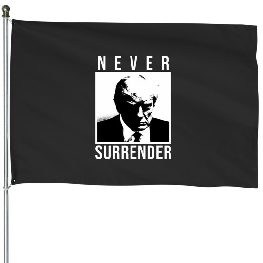 Discover Never surrender Donal Trump House Flags