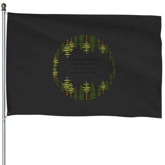 Discover Between Two Pine TreesJohn Muir QuoteWoodland Wreath House Flags