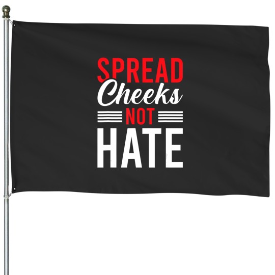 Discover spread cheeks not hate House Flags