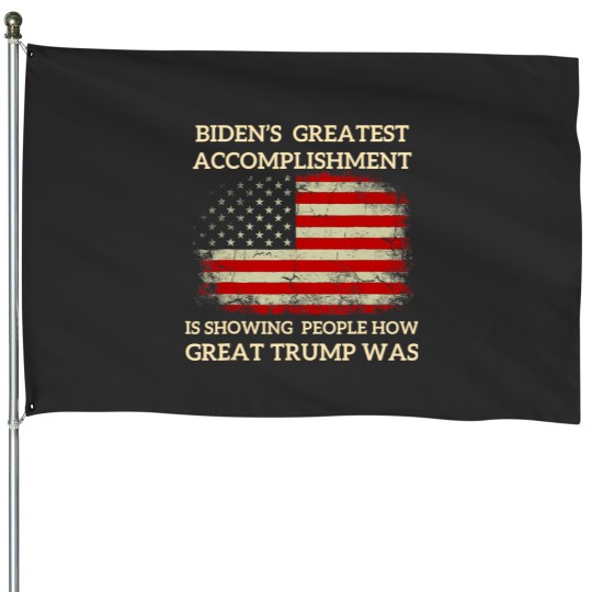 Discover funny anti biden biden's greatest accomplisht is House Flags