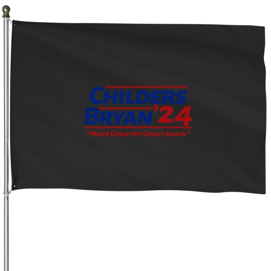 Discover Childers Bryan 2024 Election House Flags