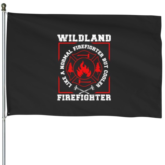 Discover Fireman Firefighter Wildland Firefighter But Cooler Wildland Fireman Firemen House Flags