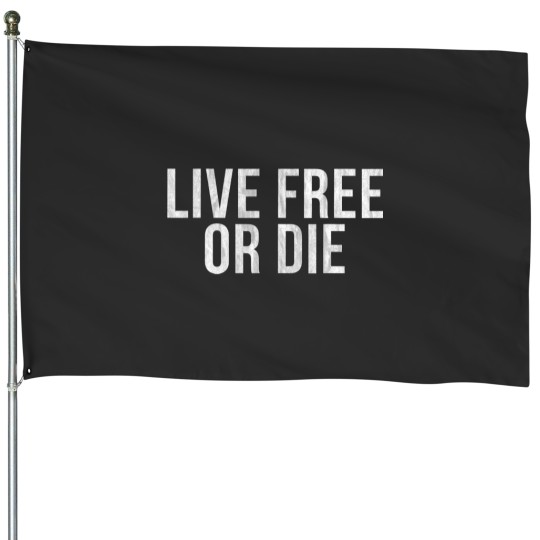 Discover live free or die House Flags
