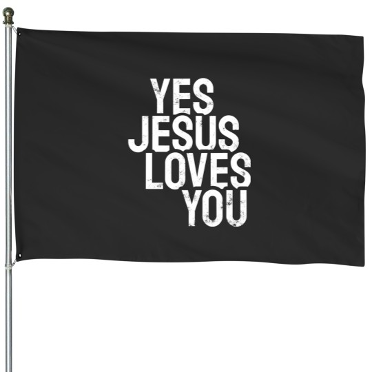 Discover yes jesus loves you House Flags