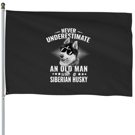 Discover Dog Husky Dogs 365 Never Underestimate An Old Man with Siberian Husky 278 House Flags