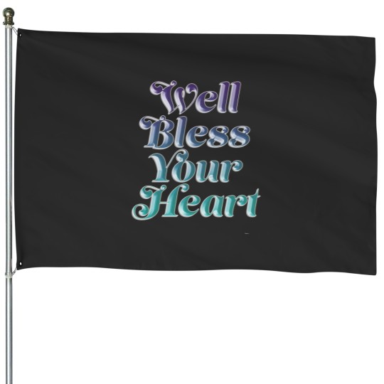 Discover Bless Your Heart (5) House Flags