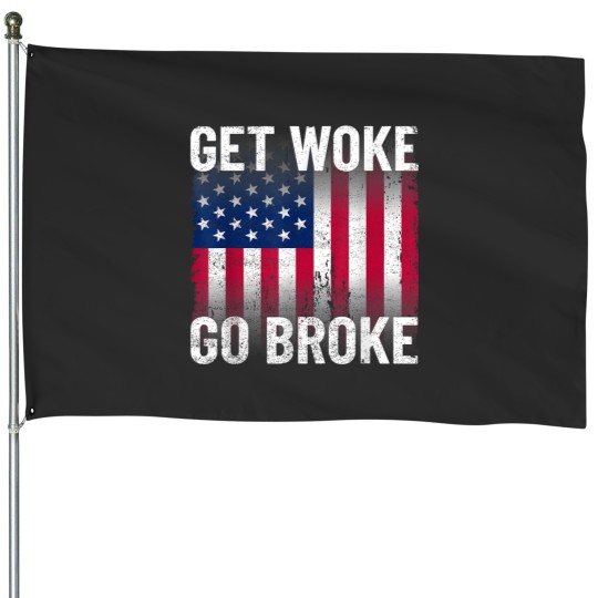 Discover Get Woke Go Broke American Flag Get Woke Go Broke House Flags