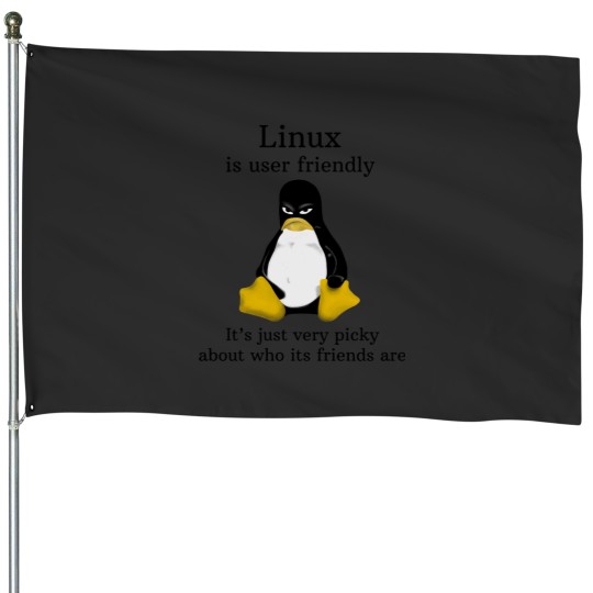 Discover Linux is user friendly Its just very picky about who its friends are t House Flags