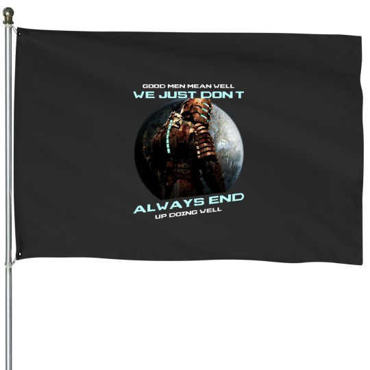 Discover Dead Space - Good Men Mean Well House Flags
