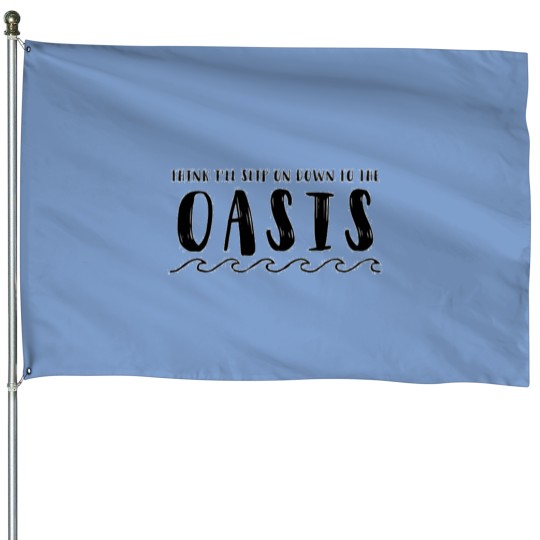 Discover Friends In Low Places Oasis House Flags