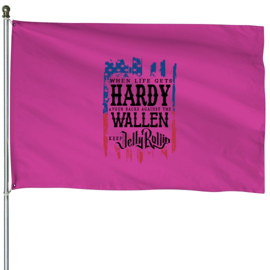 Discover When Life Gets Hardyy, Wallen House Flags, Wallen Western