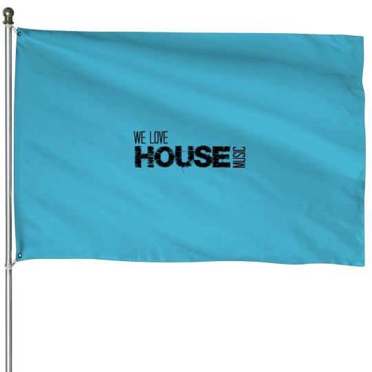 Discover We Love House Music Active House Flags