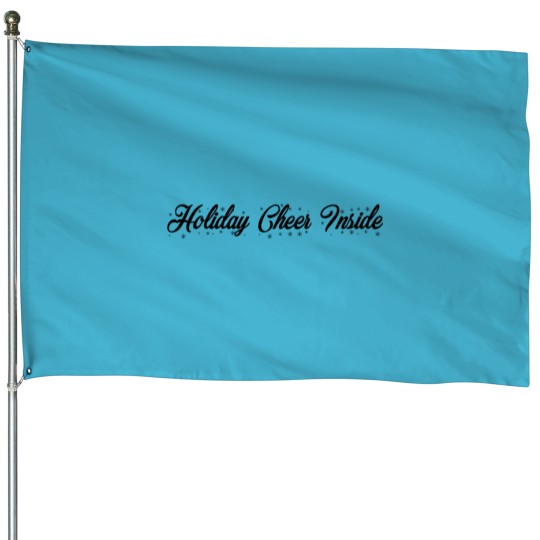 Discover Holiday cheer inside  Holiday cheer inside House Flags