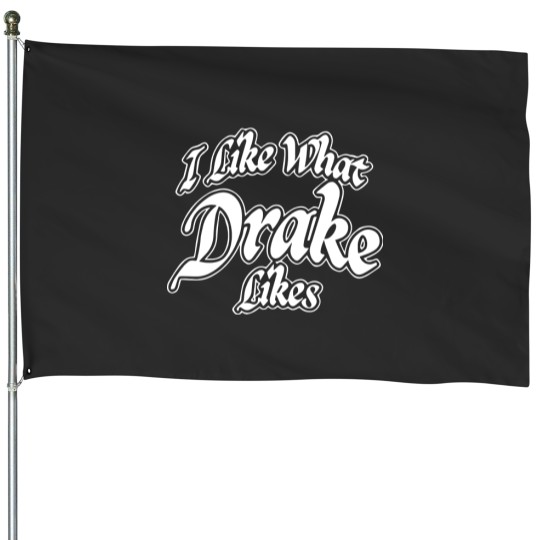 Discover I Like What Drake Likes Crewneck House Flags