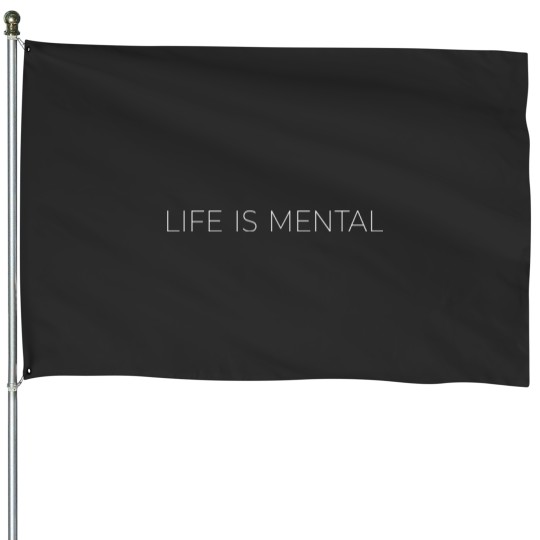 Discover Life is Mental Inspirational House Flags