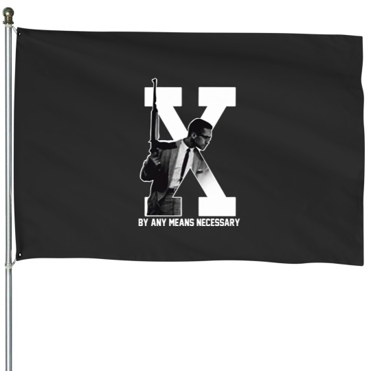 Discover Cool Malcolm X by Any Means Necessary House Flags