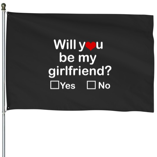Discover Will You Be My Girlfriend Yes Or No House Flags