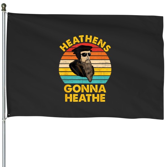 Discover heathens gonna heathe vintage apparel House Flags