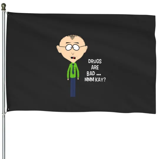 Discover Drugss Are Bad Mkay Mr Mackey South Parkk House Flags