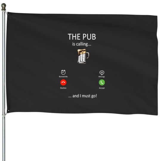 Discover The Pub is Calling And I Must Go Funny Gifts for men women - The Pub Is Calling - House Flags