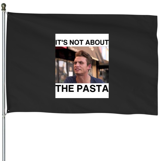 Discover James Kennedy It's Not About the Pasta House Flags