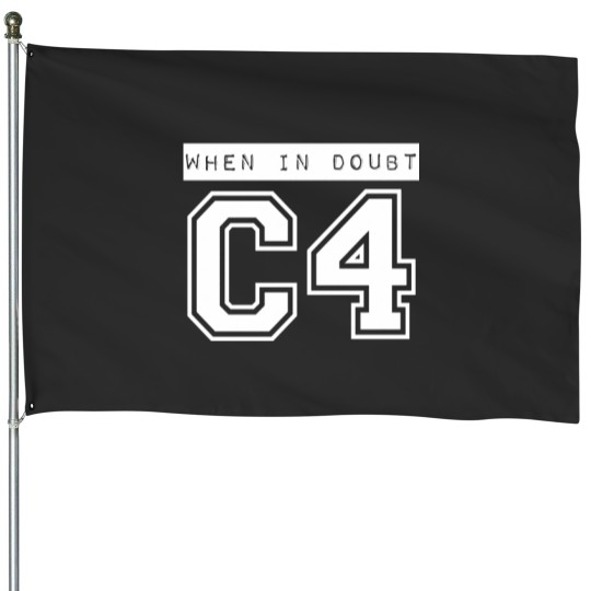 Discover When In Doubt C4 House Flags