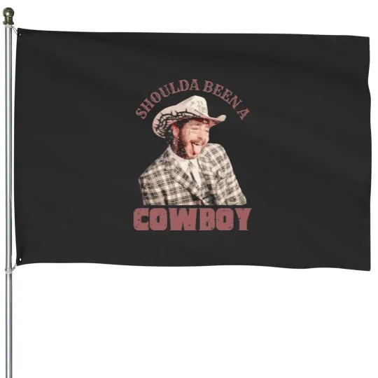 Discover Post Malone Shoulda Been a Cowboy House Flags - Merch Gift