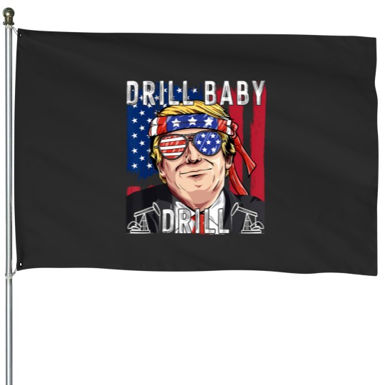 Discover drill baby drill House Flags