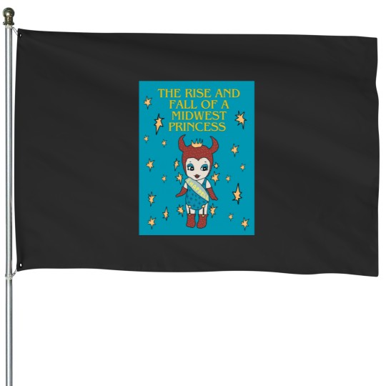 Discover the rise and fall of a midwest princess Sticker House Flags