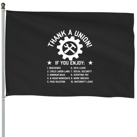 Discover Thank A Union - Labor Union, Union Strong, Pro Worker, Industrial Workers of the World House Flags