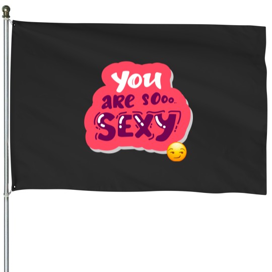 Discover You are sooo sexy,funny,beach,summer,party House Flags
