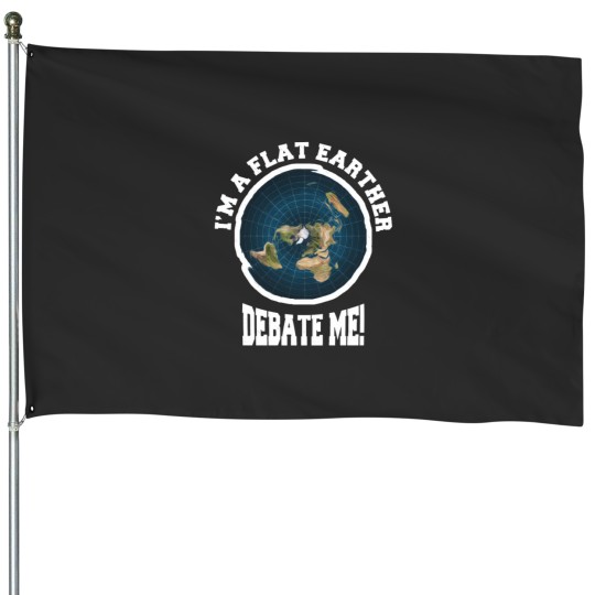 Discover Â¡soy Un Flat Earther Debate Me Divertido Diseã±o Plano De La Tierra - Gift IdeaFor Men Tee F House Flags