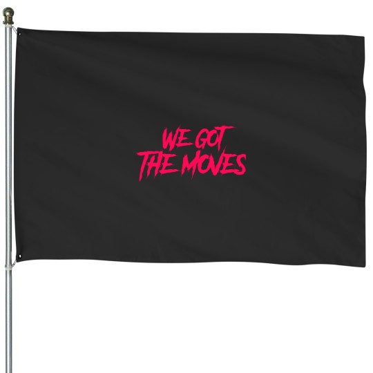 Discover We Got The Moves-red Active House Flags