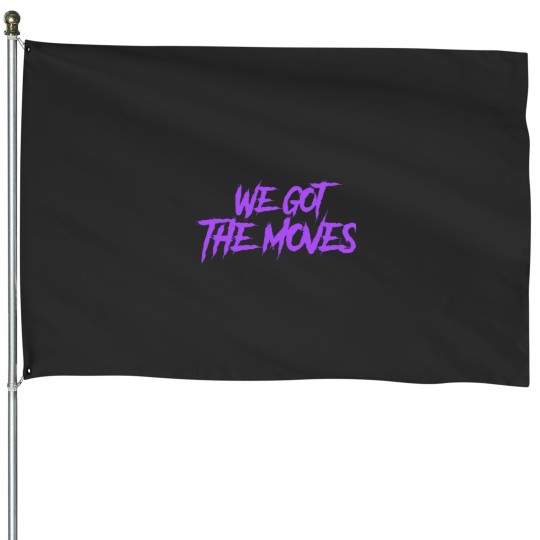 Discover We Got The Moves-purple Active House Flags