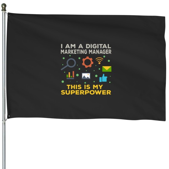 Discover I am a digital marketing manager this is my superpower funny superpower lovers job humor jo House Flags