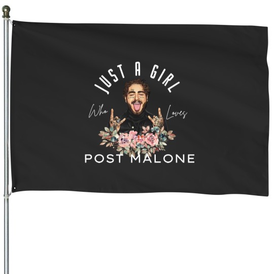 Discover Just A Girl Who Loves Post Malone House Flags