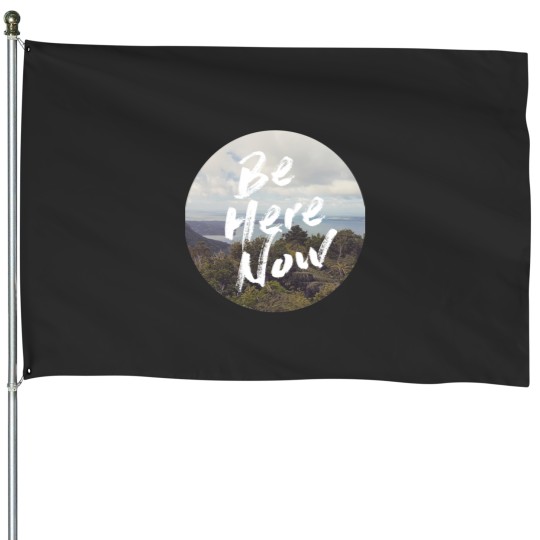 Discover Be Here Now Sticker House Flags