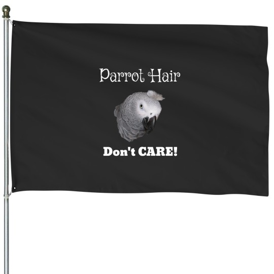 Discover Parrot Hair Dont Care African Grey Parrot Essential House Flags
