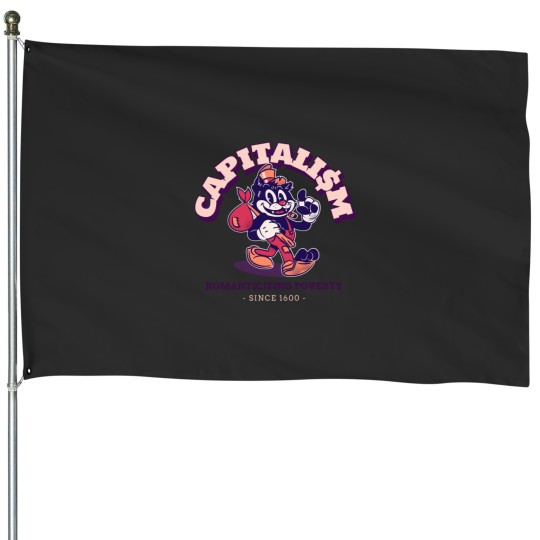 Discover Capitalism - Romanticizing Poverty House Flags