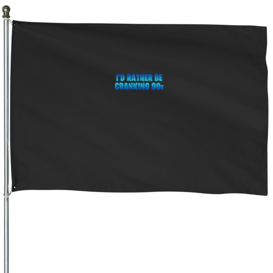 Discover Cranking 90s House Flags