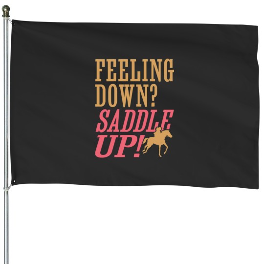 Discover Horse Riding Feeling Down Saddle Up Active House Flags