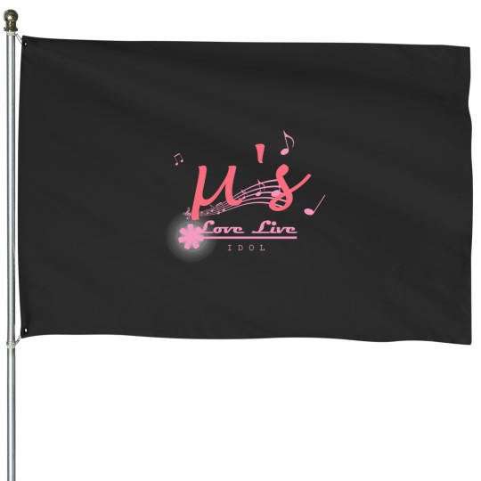 Discover Love Live Muse - Youre A Idol House Flags